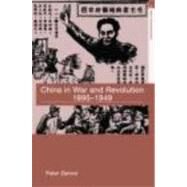 China In War And Revolution, 1895-1949 by Zarrow; Peter, 9780415364478