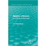 Egyptian Literature (Routledge Revivals): Vol. II: Annals of Nubian Kings by E A WALLIS BUDGE/NFA; SUB-RIGH, 9780415814478