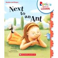 Next to an Ant (Rookie Ready to Learn: Numbers and Shapes) (Library Edition) by Rockliff, Mara; Constantin, Pascale, 9780531264478