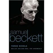 Three Novels Molloy, Malone Dies, The Unnamable by Beckett, Samuel, 9780802144478