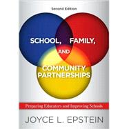 School, Family, and Community Partnerships : Preparing Educators and Improving Schools by Epstein,Joyce L, 9780813344478