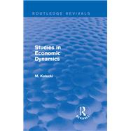 Routledge Revivals: Studies in Economic Dynamics (1943) by Kalecki,M., 9781138064478