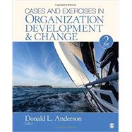 Cases and Exercises in Organization Development & Change by Anderson, Donald L., 9781506344478