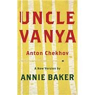 Uncle Vanya by Chekhov, Anton Pavlovich; Baker, Annie (ADP); Shalina, Margarita, 9781559364478