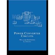 Power Converter Circuits by Shepherd, William; Zhang, Li, 9780367394479