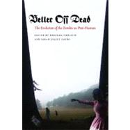 Better Off Dead The Evolution of the Zombie as Post-Human by Christie, Deborah; Lauro, Sarah Juliet, 9780823234479