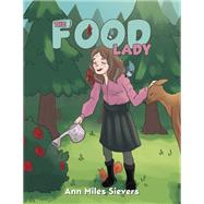 The Food Lady by Ann Miles Sievers, 9781035854479