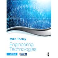 Engineering Technologies: Level 2 by Tooley; Mike, 9781138674479