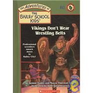Vikings Don't Wear Wrestling Belts: Professional Wrestlers Smack Down in Bailey City! by Dadey, Debbie; Jones, Marcia Thornton, 9781424234479