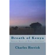 Breath of Kenya by Herrick, Charles, M.D., 9781451584479
