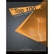 The Top 100 Dream-igniter by Nieddu, Grant Ryan; Bennett, Jared, 9781500394479