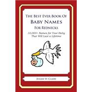 The Best Ever Book of Baby Names for Rednecks by St. Claire, Julian, 9781503054479