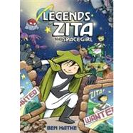 Legends of Zita the Spacegirl by Hatke, Ben; Hatke, Ben, 9781596434479