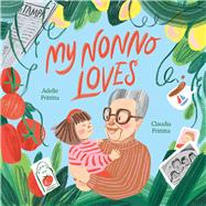 My Nonno Loves by Frittitta, Adelle; Frittitta, Claudia, 9781761214479