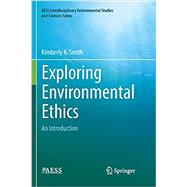 Exploring Environmental Ethics by Smith, Kimberly K., 9783030084479