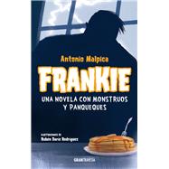 Frankie. Una novela con monstruos y panqueques by Malpica, Antonio, 9786075574479