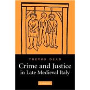 Crime and Justice in Late Medieval Italy by Trevor Dean, 9780521864480