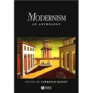 Modernism An Anthology by Rainey, Lawrence, 9780631204480