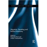 Migration, Squatting and Radical Autonomy by Pierpaolo; Mudu, 9781138494480