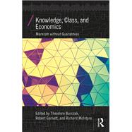 Knowledge, Class and Economics: Marxism without Guarantees by Burczak; Theodore A., 9781138634480
