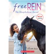 The Steeplechase Secret (Free Rein #1) by Lane, Jeanette, 9781338304480