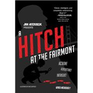 A Hitch at the Fairmont by Averbeck, Jim; Bertozzi, Nick, 9781442494480