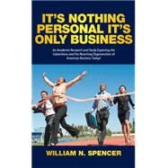 ItS Nothing Personal ItS Only Business by William N. Spencer, 9781514454480