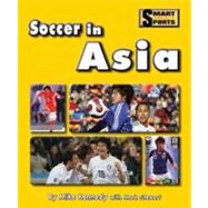 Soccer in Asia by Kennedy, Mike; Stewart, Mark, 9781599534480