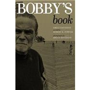 Bobby's Book by Davidson, Emily; Powers, Bob; Davidson, Bruce, 9781609804480
