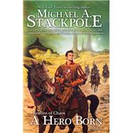 A Hero Born by Michael A. Stackpole, 9781614754480