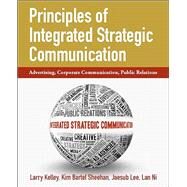 Principles of Integrated Strategic Communication by Larry Kelley; Kim Bartel Sheehan; Jaesub Lee, 9781733934480
