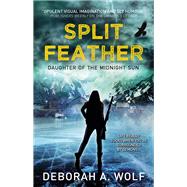 Split Feather by WOLF, DEBORAH A., 9781785654480