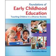 Foundations of Early Childhood Education: Teaching Children in a Diverse Society by Gonzalez-Mena, Janet, 9780078024481