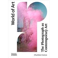 The Photograph As Contemporary Art by Cotton, Charlotte, 9780500204481