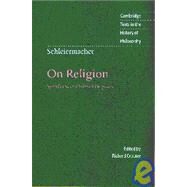 Schleiermacher: On Religion: Speeches to its Cultured Despisers by Friedrich Schleiermacher , Edited by Richard Crouter, 9780521474481