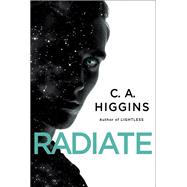 Radiate by HIGGINS, C.A., 9780553394481