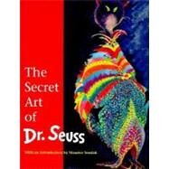 The Secret Art of Dr. Seuss by GEISEL, AUDREYSENDAK, MAURICE, 9780679434481