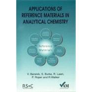Applications of Reference Materials in Analytical Chemistry by Roper, Peter; Burke, Shaun; Lawn, Richard; Barwick, Vicki; Walker, Ron, 9780854044481