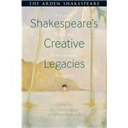 Shakespeare's Creative Legacies Artists, Writers, Performers, Readers by Holbrook, Peter; Holbrook, Peter; Edmondson, Paul, 9781474234481