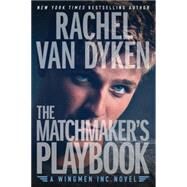 The Matchmaker's Playbook by Van Dyken, Rachel, 9781503934481