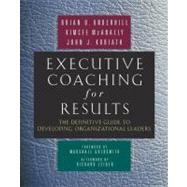 Executive Coaching for Results by Underhill, Brian O; McAnally, Kimcee; Koriath, John J, 9781576754481