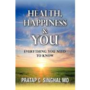 Live healthier, live Happier : With the Help of 101+ Suggestions, Formulas, Poems, Mantras, and Lessons Learned from Short Stories - SECOND EDITION by Singhal, Pratap C., 9781609104481