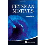Feynman Motives by Marcolli, Matilde, 9789814304481