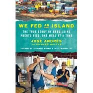 We Fed an Island by Andres, Jose; Wolffe, Richard (CON); Miranda, Lin-Manuel, 9780062864482