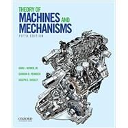 Theory of Machines and Mechanisms by Uicker, Jr., John J.; Pennock, Gordon R.; Shigley, Joseph E., 9780190264482