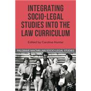 Integrating Socio-legal Studies into the Law Curriculum by Hunter, Caroline; Cowan, David, 9780230304482