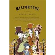 Misfortune A Novel by Stace, Wesley, 9780316154482