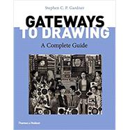 Gateways to Drawing by Gardner, Stephen CP, 9780500294482