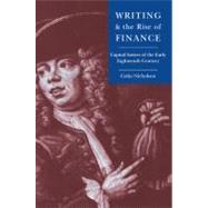 Writing and the Rise of Finance: Capital Satires of the Early Eighteenth Century by Colin Nicholson, 9780521604482