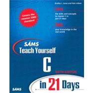 Sams Teach Yourself C in 21 Days by Jones, Bradley L.; Aitken, Peter, 9780672324482